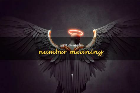 The Spiritual Significance Behind The Number 224: Uncovering The Angel Number Meaning | ShunSpirit