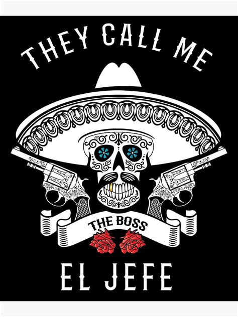 "They Call Me El Jefe Shirt Boss Joke" Photographic Print by T-Memes ...