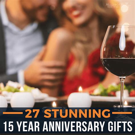 27 Stunning 15 Year Anniversary Gifts