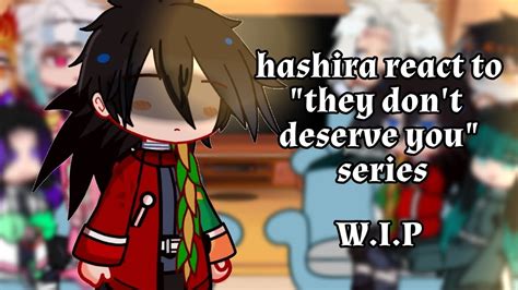 || kny || Hashira react to || "they don't deserve you" || W.I.P | - YouTube