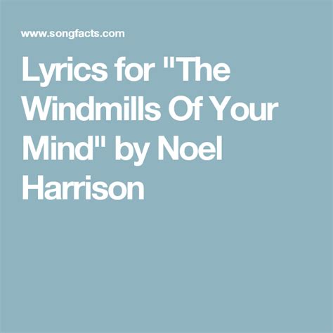 the words, lyrics for the windows of your mind by noel harrison on a blue background