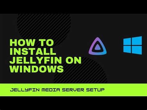 How to Install Jellyfin on Windows - Jellyfin Media Server Setup on ...