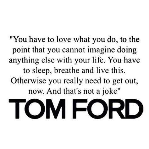 Tom Ford Quotes - ShortQuotes.cc