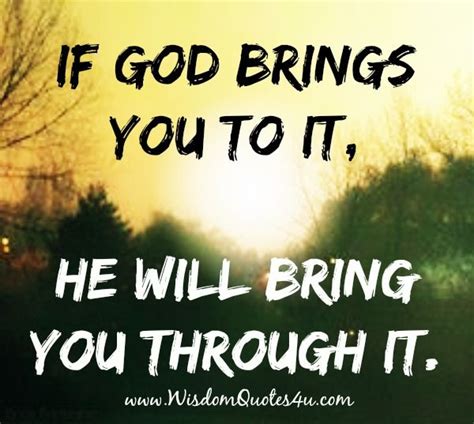 God will bring you through it | Wisdom Quotes | Wisdom quotes, Quotes ...
