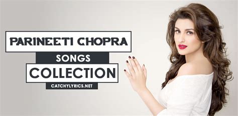 Top 31 Parineeti Chopra Songs [List] - All New Movie Songs (Till 2017)