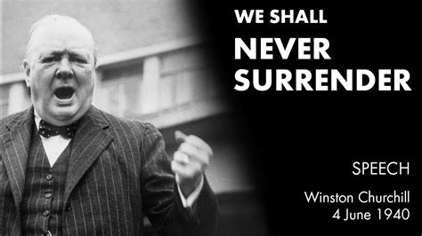 WE SHALL NEVER SURRENDER speech by Winston Churchill (We Shall Fight on ...