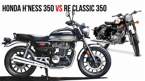 Honda H'ness CB 350 Vs Royal Enfield Classic 350 - Specs Comparison