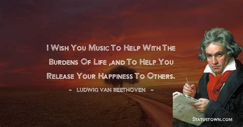 What I have in my heart and soul - must find a way out. That's the reason for music. - Ludwig ...