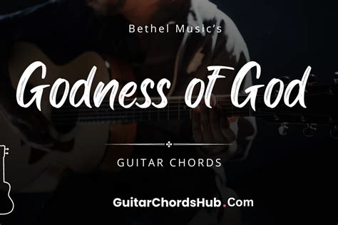 Goodness Of God Chords & Lyrics - Bethel Music