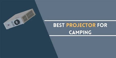 7 Best Projector for Camping in 2022 - Theater Desire