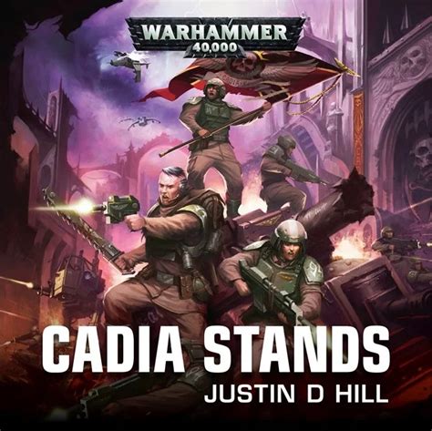 Cadia Stands (Cadia #1) by Justin D. Hill | Goodreads