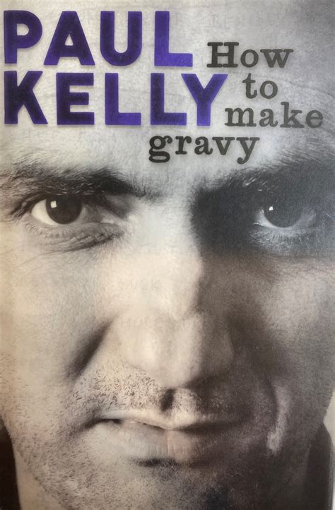 Paul Kelly How to make gravy – Seddon Book Alley | Generalist ...