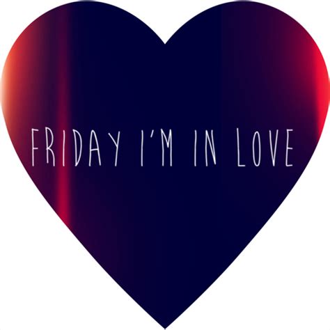 Friday Im In Love Pictures, Photos, and Images for Facebook, Tumblr, Pinterest, and Twitter