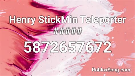 Henry StickMin Teleporter ##### Roblox ID - Roblox music codes