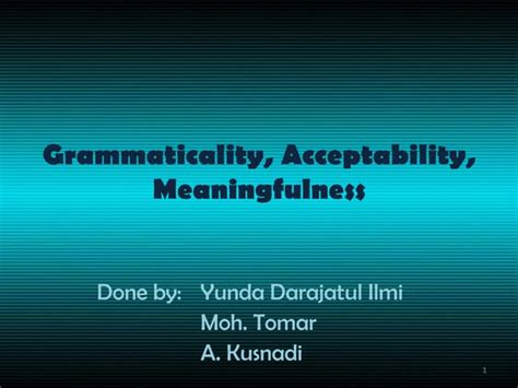 Grammaticality, acceptability and meaningfullnes | PPT