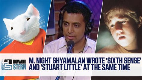 M. Night Shyamalan Wrote “The Sixth Sense” and “Stuart Little” at the ...