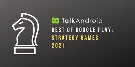 Best strategy games for Android on Google Play [2021] - TalkAndroid.com