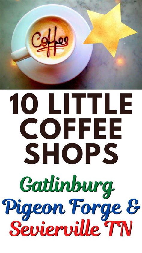 Best Local Coffee Shops in Gatlinburg, Pigeon Forge & Sevierville, TN ...