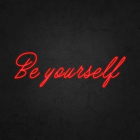 Be yourself Neon Sign in 2021 | Neon signs, Red quotes, Neon signs quotes