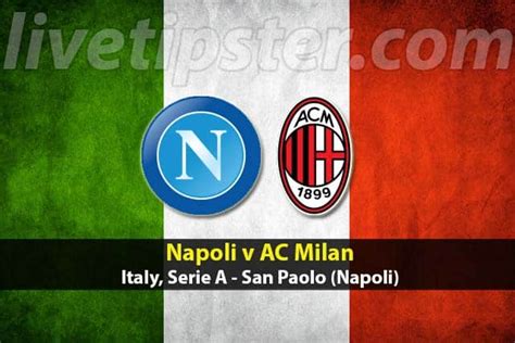 Napoli v AC Milan live stream, preview and tips | LiveTipster