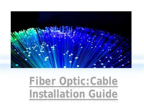 Fiber optic: cable installation guide