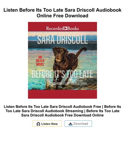 Listen Before Its Too Late Sara Driscoll Audiobook Online Free Download by KaitlinBotsford - Issuu