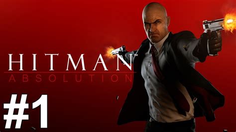 Hitman Absolution Gameplay Walkthrough Part 1 No Commentary - YouTube