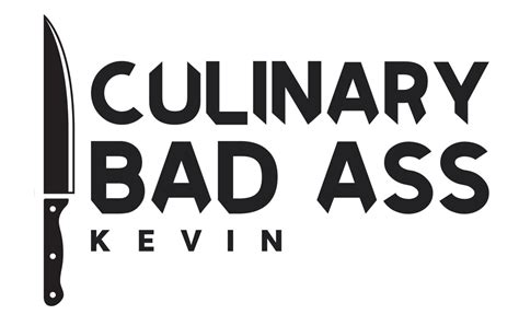 Interesting, Unique, Impressive Recipes - CulinaryBadAssKevin.com