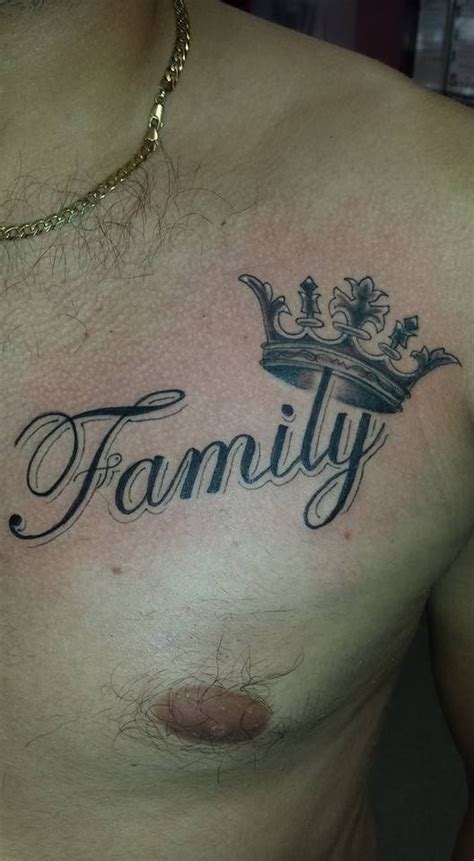 Family, tattoo, chest tattoo, men with tattoos, family crown, kings crown, script writing, chest ...