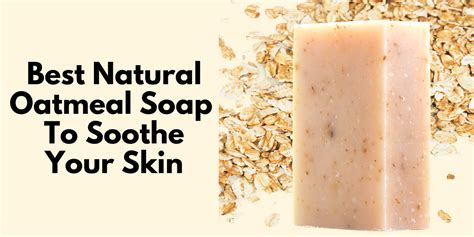 Best Natural Oatmeal Soap To Soothe Your Skin – EcoRoots