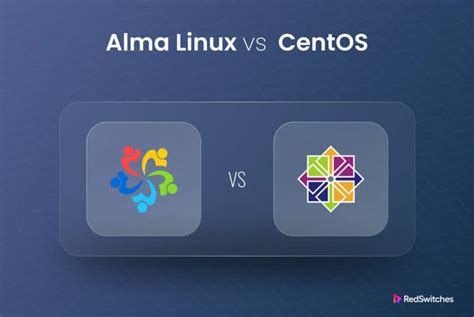 Alma Linux Vs CentOS: A Comprehensive Comparison