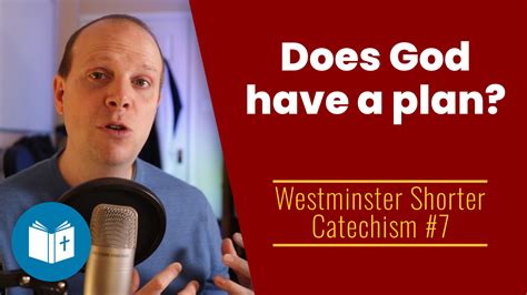 Does God have a plan? - Westminster Shorter Catechism #7 - Understand ...