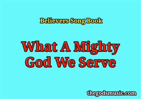 What A Mighty God We Serve Christian Song Lyrics