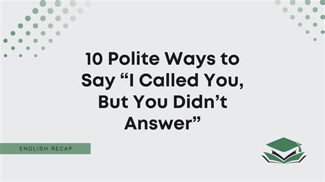 10 Polite Ways to Say “I Called You, But You Didn’t Answer” - English Recap