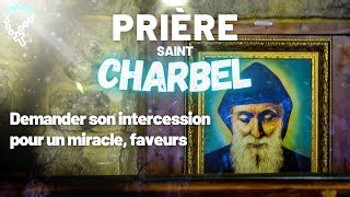 Prière St Charbel pour demander une grâce ! Miracles ... | Doovi