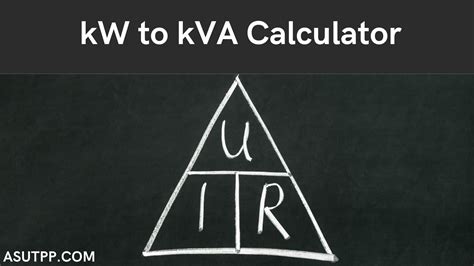 Kilowatts (kW) to Kilovolt-Amps (kVA) Conversion Calculator - Asutpp