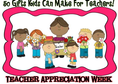 A Teacher's Idea: Teacher Appreciation Gifts Kids Can Make!