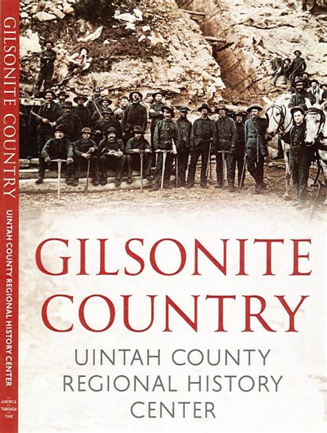 Gilsonite Country - Uintah County Regional History Center