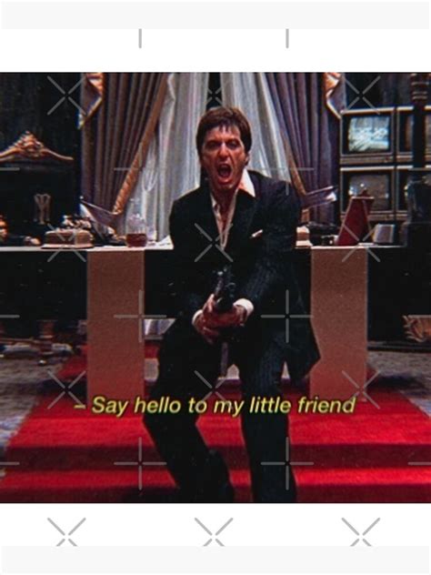 "Scarface Say hello to my little friend" Poster for Sale by OuDesigns | Redbubble