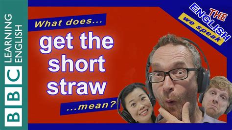 What does 'get the short straw' mean?