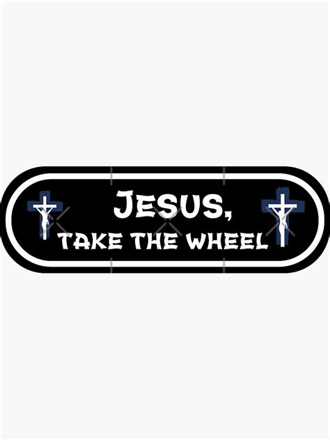 "Jesus, Take the Wheel" Sticker for Sale by LorraBaldesTees | Redbubble