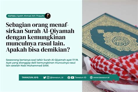 Sebagian orang menafsirkan Surah Al-Qiyamah dengan kemungkinan adanya rasul lain. Apakah bisa ...