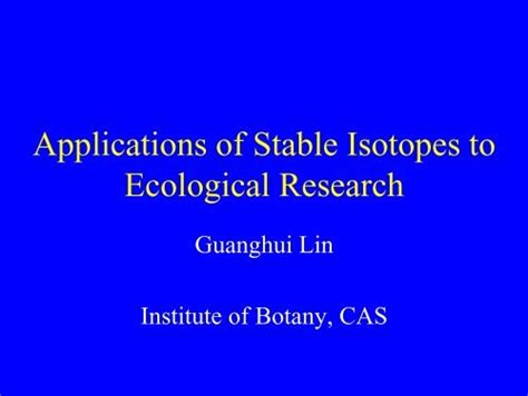 Applications of Stable Isotopes to Ecological Research. (ppt)