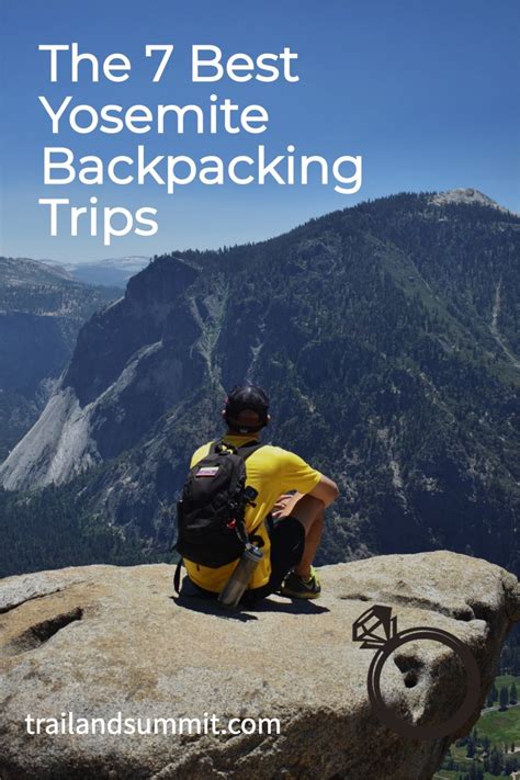 The 7 Best Yosemite Backpacking Trips | Backpacking travel, Best ...