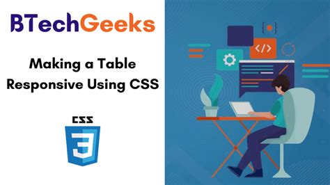 Making a Table Responsive Using CSS | How to Create a Responsive Table using CSS? - BTech Geeks