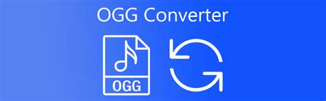 6 Best-Picked OGG Converters: Online and Offline Use