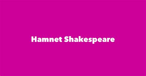 Hamnet Shakespeare - Spouse, Children, Birthday & More