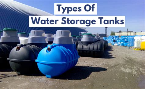 Know The Different Types Of Water Storage Tanks Available For Use