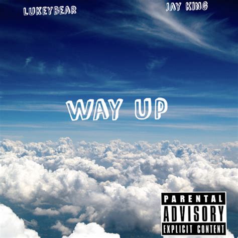 Stream Way up by LukeyBear | Listen online for free on SoundCloud