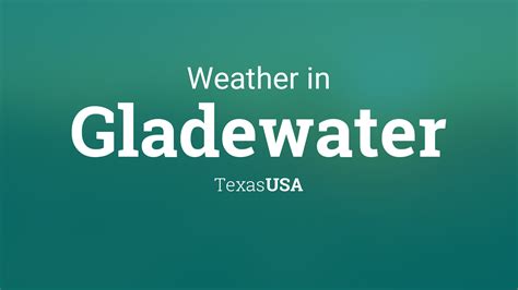 Weather for Gladewater, Texas, USA